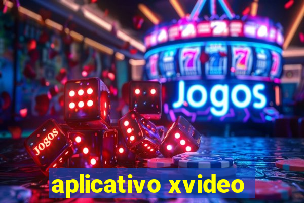 aplicativo xvideo